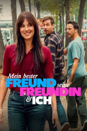 Cậu Bạn Thân Của Tôi Có Bạn Gái / Mein bester Freund, seine Freundin und ich